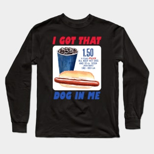 I Got That Dog In Me, Funny Hot Dogs Combo Long Sleeve T-Shirt